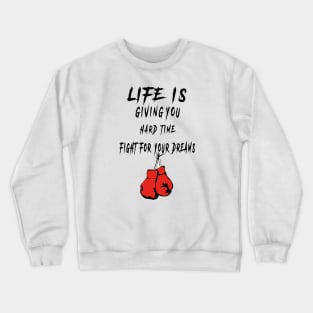 FIGHT FOR YOUR DREAM Crewneck Sweatshirt